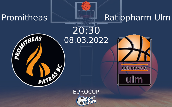 08 Mart 2022 Promitheas vs Ratiopharm Ulm maçı Hangi Kanalda Saat Kaçta Yayınlanacak? 08 Mart 2022 Promitheas vs Ratiopharm Ulm maçı Hangi Kanalda Saat Kaçta Yayınlanacak?