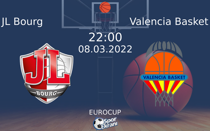 08 Mart 2022 JL Bourg vs Valencia Basket maçı Hangi Kanalda Saat Kaçta Yayınlanacak? 08 Mart 2022 JL Bourg vs Valencia Basket maçı Hangi Kanalda Saat Kaçta Yayınlanacak?