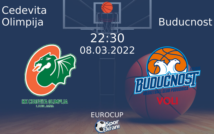 08 Mart 2022 Cedevita Olimpija vs Buducnost maçı Hangi Kanalda Saat Kaçta Yayınlanacak? 08 Mart 2022 Cedevita Olimpija vs Buducnost maçı Hangi Kanalda Saat Kaçta Yayınlanacak?