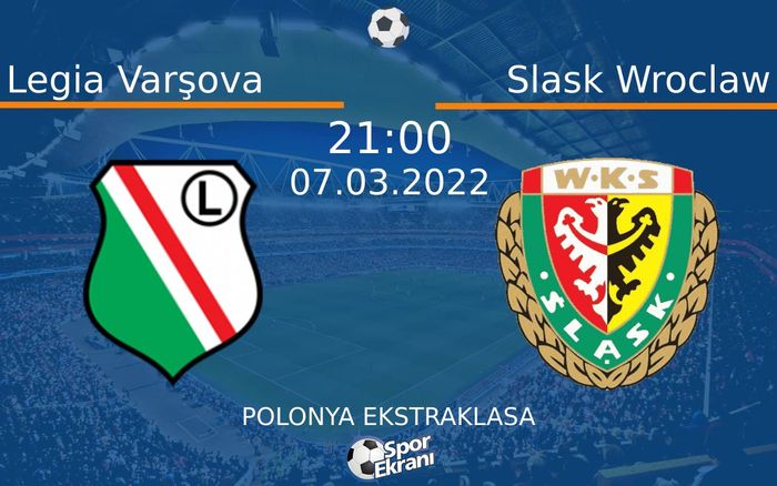 07 Mart 2022 Legia Varşova vs Slask Wroclaw maçı Hangi Kanalda Saat Kaçta Yayınlanacak? 07 Mart 2022 Legia Varşova vs Slask Wroclaw maçı Hangi Kanalda Saat Kaçta Yayınlanacak?