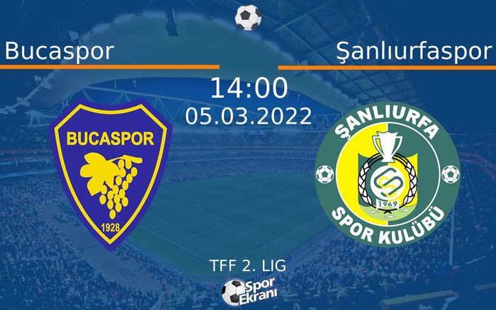 05 Mart 2022 Bucaspor vs Şanlıurfaspor maçı Hangi Kanalda Saat Kaçta Yayınlanacak? 05 Mart 2022 Bucaspor vs Şanlıurfaspor maçı Hangi Kanalda Saat Kaçta Yayınlanacak?
