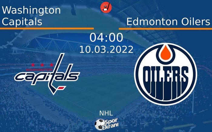 10 Mart 2022 Washington Capitals vs Edmonton Oilers maçı Hangi Kanalda Saat Kaçta Yayınlanacak? 10 Mart 2022 Washington Capitals vs Edmonton Oilers maçı Hangi Kanalda Saat Kaçta Yayınlanacak?