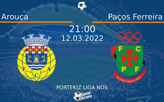 12 Mart 2022 Arouca vs Paços Ferreira maçı Hangi Kanalda Saat Kaçta Yayınlanacak? 12 Mart 2022 Arouca vs Paços Ferreira maçı Hangi Kanalda Saat Kaçta Yayınlanacak?