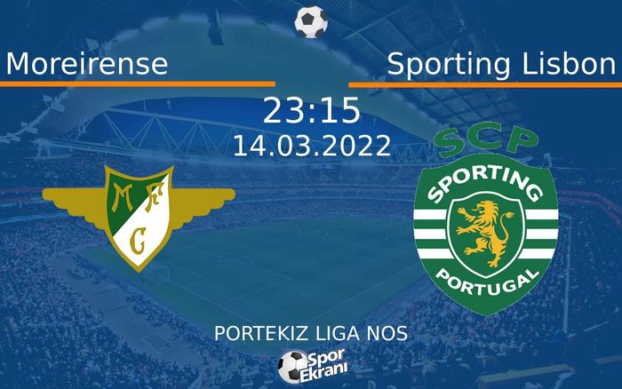 14 Mart 2022 Moreirense vs Sporting Lisbon maçı Hangi Kanalda Saat Kaçta Yayınlanacak? 14 Mart 2022 Moreirense vs Sporting Lisbon maçı Hangi Kanalda Saat Kaçta Yayınlanacak?