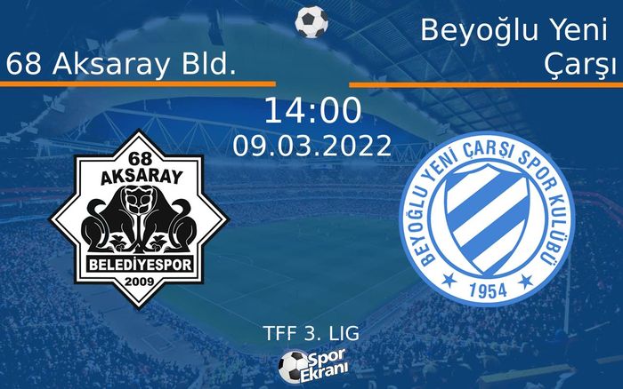 09 Mart 2022 68 Aksaray Bld. vs Beyoğlu Yeni Çarşı maçı Hangi Kanalda Saat Kaçta Yayınlanacak? 09 Mart 2022 68 Aksaray Bld. vs Beyoğlu Yeni Çarşı maçı Hangi Kanalda Saat Kaçta Yayınlanacak?