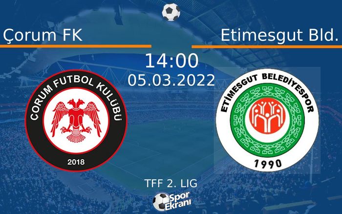 05 Mart 2022 Çorum FK vs Etimesgut Bld. maçı Hangi Kanalda Saat Kaçta Yayınlanacak? 05 Mart 2022 Çorum FK vs Etimesgut Bld. maçı Hangi Kanalda Saat Kaçta Yayınlanacak?