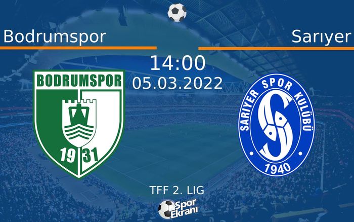 05 Mart 2022 Bodrumspor vs Sarıyer maçı Hangi Kanalda Saat Kaçta Yayınlanacak? 05 Mart 2022 Bodrumspor vs Sarıyer maçı Hangi Kanalda Saat Kaçta Yayınlanacak?