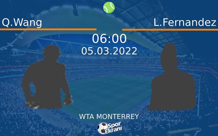 05 Mart 2022 Q.Wang vs L.Fernandez maçı Hangi Kanalda Saat Kaçta Yayınlanacak? 05 Mart 2022 Q.Wang vs L.Fernandez maçı Hangi Kanalda Saat Kaçta Yayınlanacak?