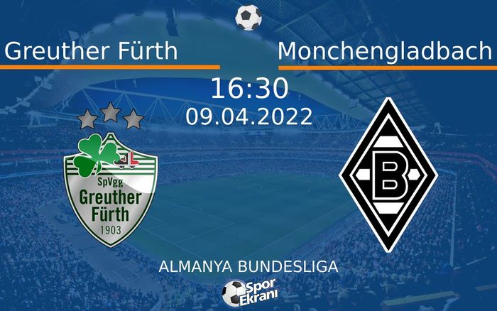 09 Nisan 2022 Greuther Fürth vs Monchengladbach maçı Hangi Kanalda Saat Kaçta Yayınlanacak? 09 Nisan 2022 Greuther Fürth vs Monchengladbach maçı Hangi Kanalda Saat Kaçta Yayınlanacak?