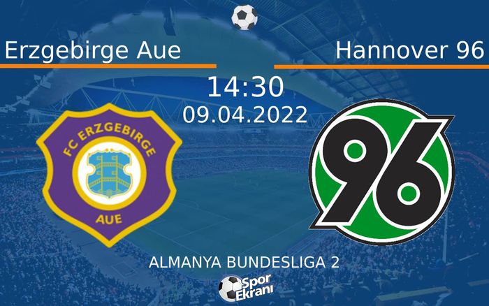 09 Nisan 2022 Erzgebirge Aue vs Hannover 96 maçı Hangi Kanalda Saat Kaçta Yayınlanacak? 09 Nisan 2022 Erzgebirge Aue vs Hannover 96 maçı Hangi Kanalda Saat Kaçta Yayınlanacak?