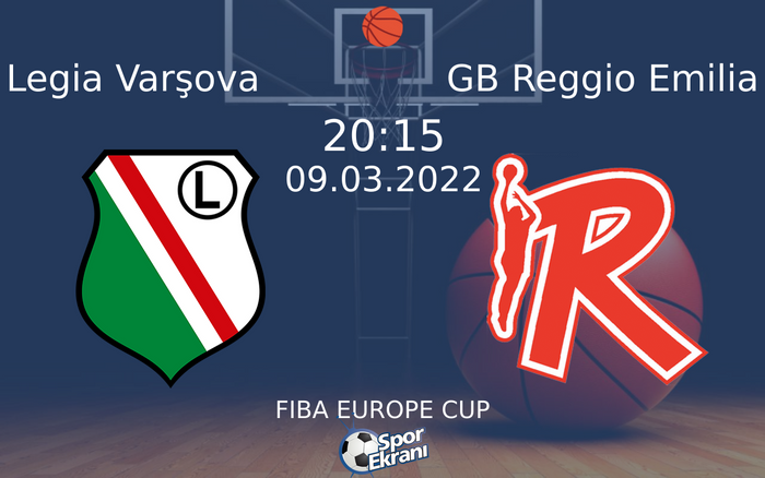 09 Mart 2022 Legia Varşova vs GB Reggio Emilia maçı Hangi Kanalda Saat Kaçta Yayınlanacak? 09 Mart 2022 Legia Varşova vs GB Reggio Emilia maçı Hangi Kanalda Saat Kaçta Yayınlanacak?