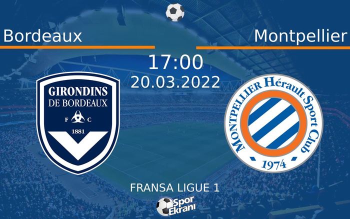 20 Mart 2022 Bordeaux vs Montpellier maçı Hangi Kanalda Saat Kaçta Yayınlanacak? 20 Mart 2022 Bordeaux vs Montpellier maçı Hangi Kanalda Saat Kaçta Yayınlanacak?