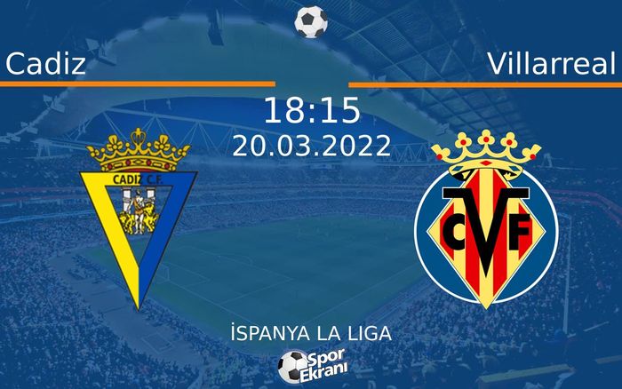 20 Mart 2022 Cadiz vs Villarreal maçı Hangi Kanalda Saat Kaçta Yayınlanacak? 20 Mart 2022 Cadiz vs Villarreal maçı Hangi Kanalda Saat Kaçta Yayınlanacak?
