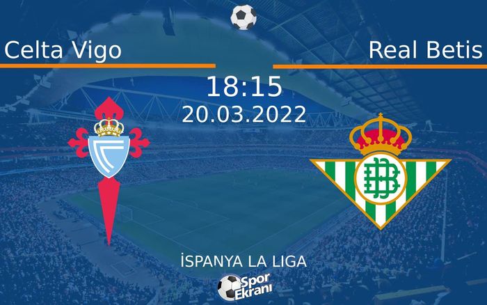 20 Mart 2022 Celta Vigo vs Real Betis maçı Hangi Kanalda Saat Kaçta Yayınlanacak? 20 Mart 2022 Celta Vigo vs Real Betis maçı Hangi Kanalda Saat Kaçta Yayınlanacak?