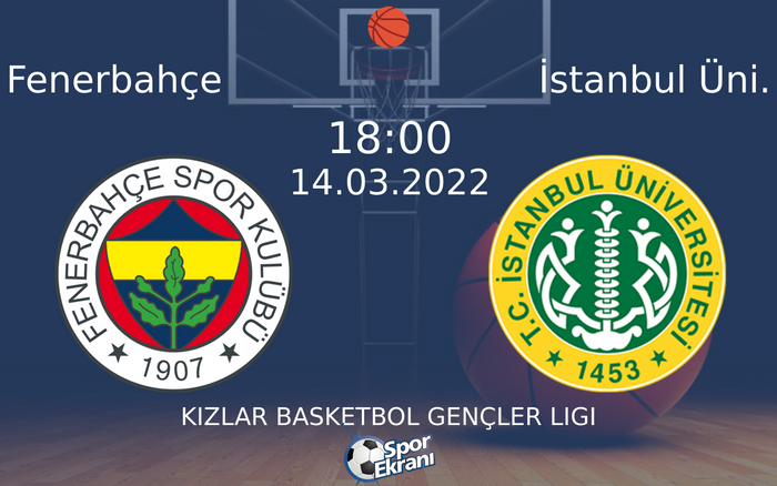 14 Mart 2022 Fenerbahçe vs İstanbul Üni. maçı Hangi Kanalda Saat Kaçta Yayınlanacak? 14 Mart 2022 Fenerbahçe vs İstanbul Üni. maçı Hangi Kanalda Saat Kaçta Yayınlanacak?