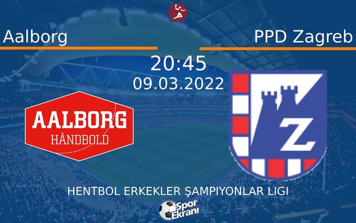 09 Mart 2022 Aalborg vs PPD Zagreb maçı Hangi Kanalda Saat Kaçta Yayınlanacak? 09 Mart 2022 Aalborg vs PPD Zagreb maçı Hangi Kanalda Saat Kaçta Yayınlanacak?