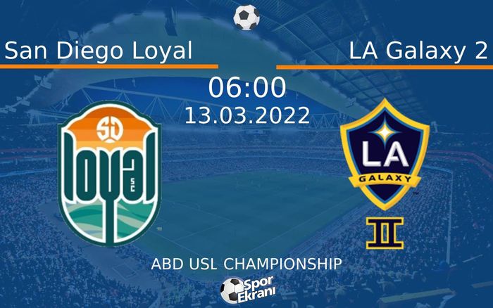 13 Mart 2022 San Diego Loyal vs LA Galaxy 2 maçı Hangi Kanalda Saat Kaçta Yayınlanacak? 13 Mart 2022 San Diego Loyal vs LA Galaxy 2 maçı Hangi Kanalda Saat Kaçta Yayınlanacak?