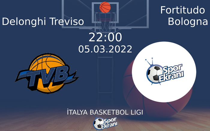 05 Mart 2022 Delonghi Treviso vs Fortitudo Bologna maçı Hangi Kanalda Saat Kaçta Yayınlanacak? 05 Mart 2022 Delonghi Treviso vs Fortitudo Bologna maçı Hangi Kanalda Saat Kaçta Yayınlanacak?