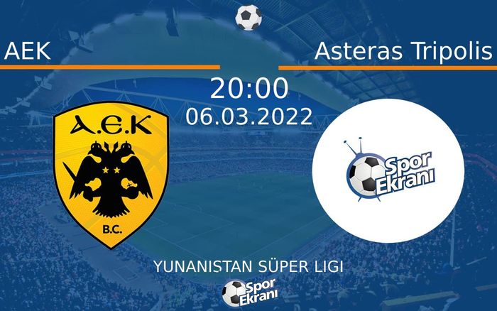 06 Mart 2022 AEK vs Asteras Tripolis maçı Hangi Kanalda Saat Kaçta Yayınlanacak? 06 Mart 2022 AEK vs Asteras Tripolis maçı Hangi Kanalda Saat Kaçta Yayınlanacak?