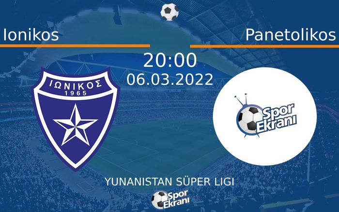 06 Mart 2022 Ionikos vs Panetolikos maçı Hangi Kanalda Saat Kaçta Yayınlanacak? 06 Mart 2022 Ionikos vs Panetolikos maçı Hangi Kanalda Saat Kaçta Yayınlanacak?
