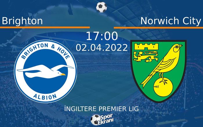 02 Nisan 2022 Brighton vs Norwich City maçı Hangi Kanalda Saat Kaçta Yayınlanacak?