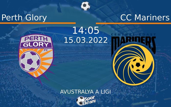 15 Mart 2022 Perth Glory vs CC Mariners maçı Hangi Kanalda Saat Kaçta Yayınlanacak? 15 Mart 2022 Perth Glory vs CC Mariners maçı Hangi Kanalda Saat Kaçta Yayınlanacak?