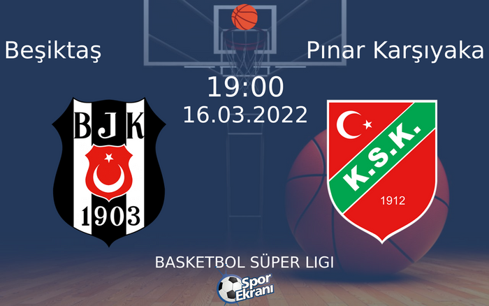 16 Mart 2022 Beşiktaş vs Pınar Karşıyaka maçı Hangi Kanalda Saat Kaçta Yayınlanacak? 16 Mart 2022 Beşiktaş vs Pınar Karşıyaka maçı Hangi Kanalda Saat Kaçta Yayınlanacak?