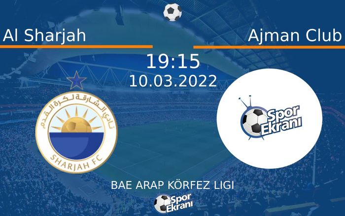 10 Mart 2022 Al Sharjah vs Ajman Club maçı Hangi Kanalda Saat Kaçta Yayınlanacak? 10 Mart 2022 Al Sharjah vs Ajman Club maçı Hangi Kanalda Saat Kaçta Yayınlanacak?