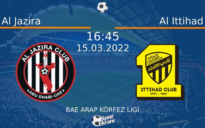 15 Mart 2022 Al Jazira vs Al Ittihad maçı Hangi Kanalda Saat Kaçta Yayınlanacak? 15 Mart 2022 Al Jazira vs Al Ittihad maçı Hangi Kanalda Saat Kaçta Yayınlanacak?