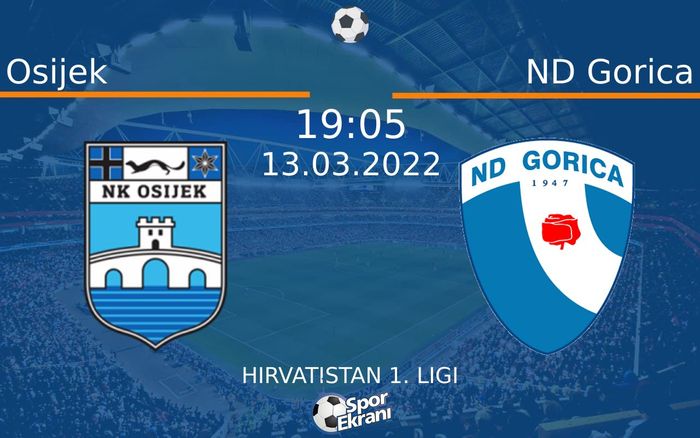 13 Mart 2022 Osijek vs ND Gorica maçı Hangi Kanalda Saat Kaçta Yayınlanacak? 13 Mart 2022 Osijek vs ND Gorica maçı Hangi Kanalda Saat Kaçta Yayınlanacak?