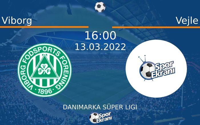 13 Mart 2022 Viborg vs Vejle maçı Hangi Kanalda Saat Kaçta Yayınlanacak? 13 Mart 2022 Viborg vs Vejle maçı Hangi Kanalda Saat Kaçta Yayınlanacak?