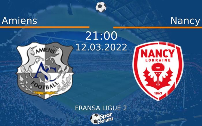 12 Mart 2022 Amiens vs Nancy maçı Hangi Kanalda Saat Kaçta Yayınlanacak? 12 Mart 2022 Amiens vs Nancy maçı Hangi Kanalda Saat Kaçta Yayınlanacak?