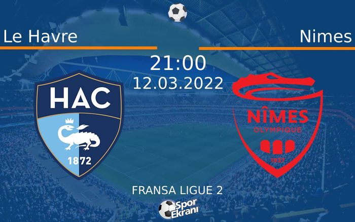 12 Mart 2022 Le Havre vs Nimes maçı Hangi Kanalda Saat Kaçta Yayınlanacak? 12 Mart 2022 Le Havre vs Nimes maçı Hangi Kanalda Saat Kaçta Yayınlanacak?