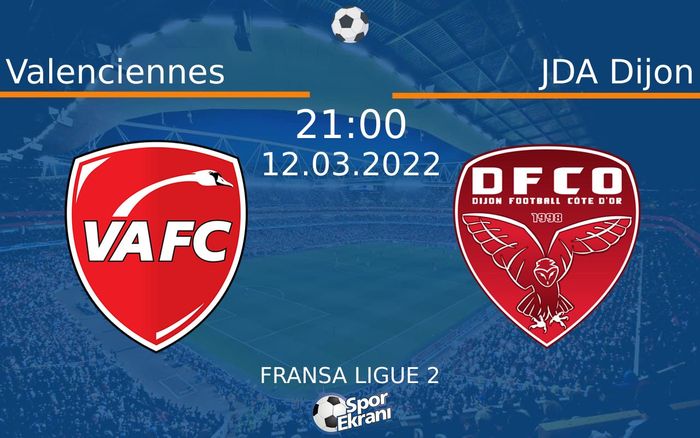 12 Mart 2022 Valenciennes vs JDA Dijon maçı Hangi Kanalda Saat Kaçta Yayınlanacak? 12 Mart 2022 Valenciennes vs JDA Dijon maçı Hangi Kanalda Saat Kaçta Yayınlanacak?