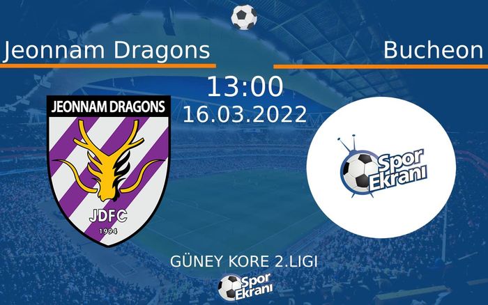 16 Mart 2022 Jeonnam Dragons vs Bucheon maçı Hangi Kanalda Saat Kaçta Yayınlanacak? 16 Mart 2022 Jeonnam Dragons vs Bucheon maçı Hangi Kanalda Saat Kaçta Yayınlanacak?