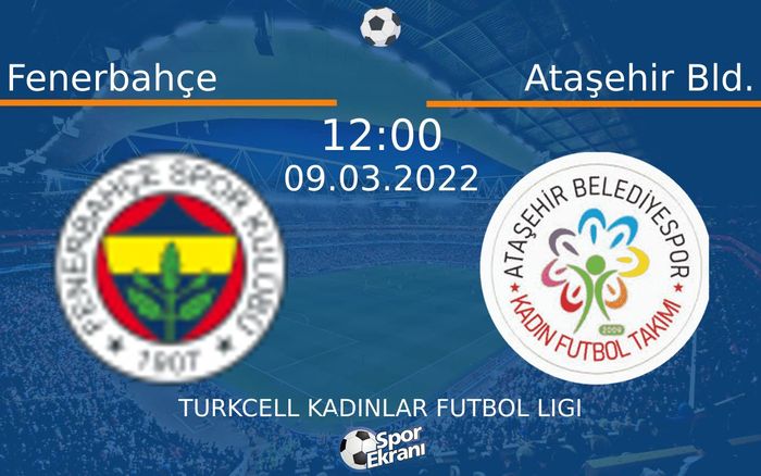 09 Mart 2022 Fenerbahçe vs Ataşehir Bld. maçı Hangi Kanalda Saat Kaçta Yayınlanacak? 09 Mart 2022 Fenerbahçe vs Ataşehir Bld. maçı Hangi Kanalda Saat Kaçta Yayınlanacak?