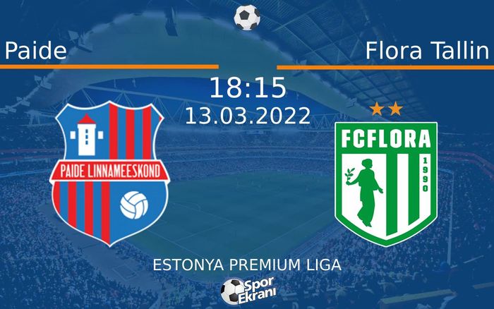 13 Mart 2022 Paide vs Flora Tallin maçı Hangi Kanalda Saat Kaçta Yayınlanacak? 13 Mart 2022 Paide vs Flora Tallin maçı Hangi Kanalda Saat Kaçta Yayınlanacak?