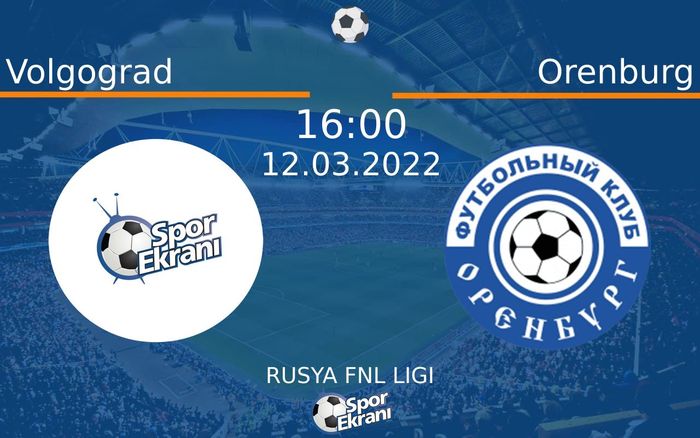 12 Mart 2022 Volgograd vs Orenburg maçı Hangi Kanalda Saat Kaçta Yayınlanacak? 12 Mart 2022 Volgograd vs Orenburg maçı Hangi Kanalda Saat Kaçta Yayınlanacak?