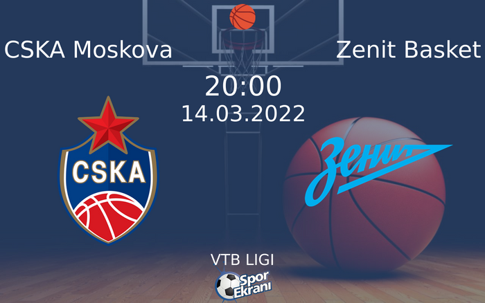 14 Mart 2022 CSKA Moskova vs Zenit Basket maçı Hangi Kanalda Saat Kaçta Yayınlanacak? 14 Mart 2022 CSKA Moskova vs Zenit Basket maçı Hangi Kanalda Saat Kaçta Yayınlanacak?