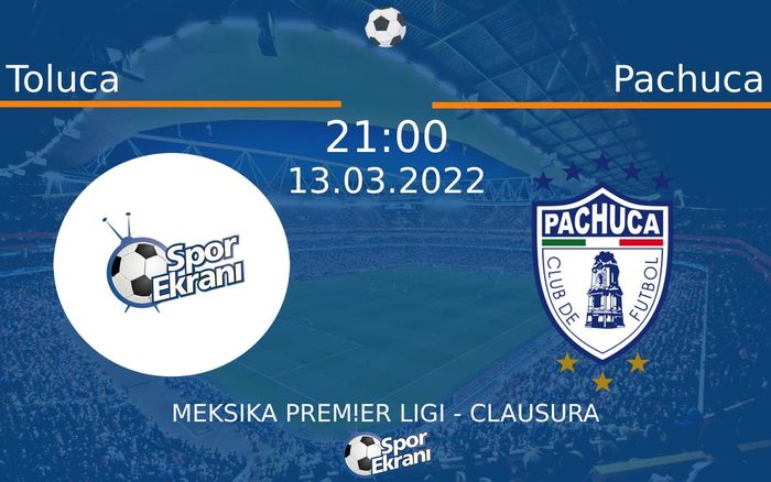 13 Mart 2022 Toluca vs Pachuca maçı Hangi Kanalda Saat Kaçta Yayınlanacak? 13 Mart 2022 Toluca vs Pachuca maçı Hangi Kanalda Saat Kaçta Yayınlanacak?