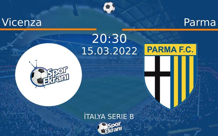 15 Mart 2022 Vicenza vs Parma maçı Hangi Kanalda Saat Kaçta Yayınlanacak? 15 Mart 2022 Vicenza vs Parma maçı Hangi Kanalda Saat Kaçta Yayınlanacak?