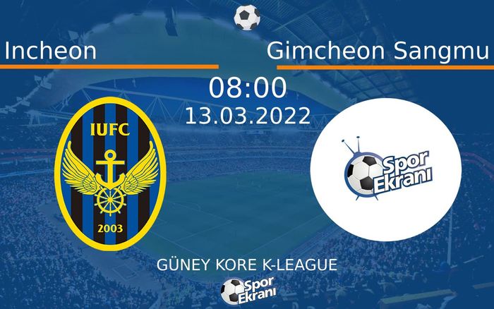 13 Mart 2022 Incheon vs Gimcheon Sangmu maçı Hangi Kanalda Saat Kaçta Yayınlanacak? 13 Mart 2022 Incheon vs Gimcheon Sangmu maçı Hangi Kanalda Saat Kaçta Yayınlanacak?