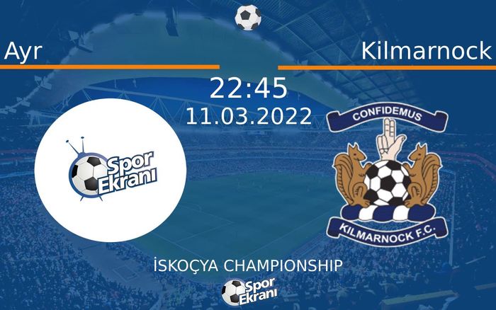 11 Mart 2022 Ayr vs Kilmarnock maçı Hangi Kanalda Saat Kaçta Yayınlanacak? 11 Mart 2022 Ayr vs Kilmarnock maçı Hangi Kanalda Saat Kaçta Yayınlanacak?