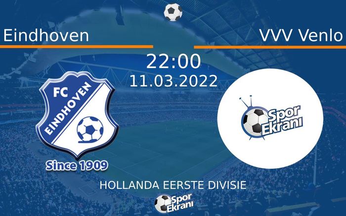 11 Mart 2022 Eindhoven vs VVV Venlo maçı Hangi Kanalda Saat Kaçta Yayınlanacak? 11 Mart 2022 Eindhoven vs VVV Venlo maçı Hangi Kanalda Saat Kaçta Yayınlanacak?