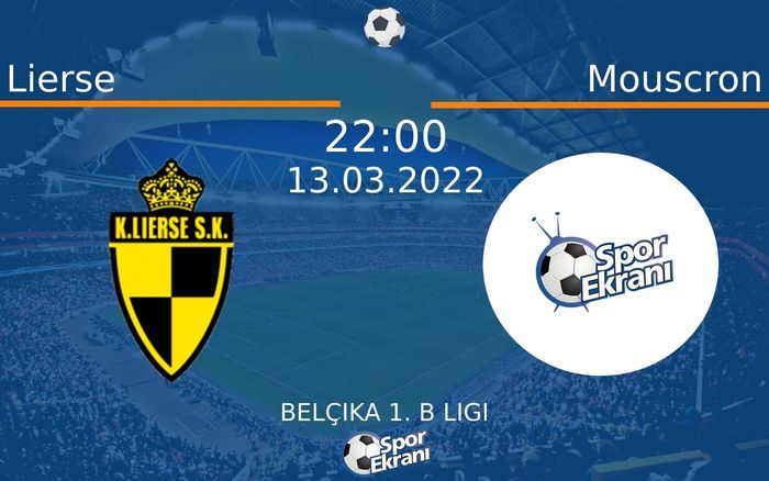 13 Mart 2022 Lierse vs Mouscron maçı Hangi Kanalda Saat Kaçta Yayınlanacak? 13 Mart 2022 Lierse vs Mouscron maçı Hangi Kanalda Saat Kaçta Yayınlanacak?