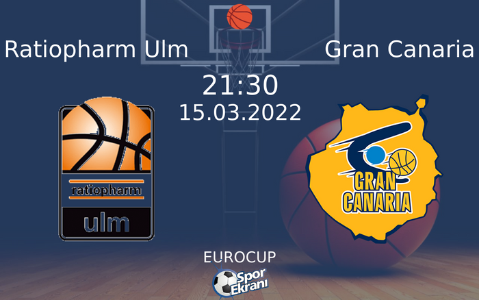 15 Mart 2022 Ratiopharm Ulm vs Gran Canaria maçı Hangi Kanalda Saat Kaçta Yayınlanacak? 15 Mart 2022 Ratiopharm Ulm vs Gran Canaria maçı Hangi Kanalda Saat Kaçta Yayınlanacak?