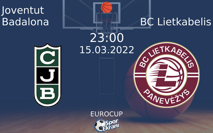 15 Mart 2022 Joventut Badalona vs BC Lietkabelis maçı Hangi Kanalda Saat Kaçta Yayınlanacak? 15 Mart 2022 Joventut Badalona vs BC Lietkabelis maçı Hangi Kanalda Saat Kaçta Yayınlanacak?