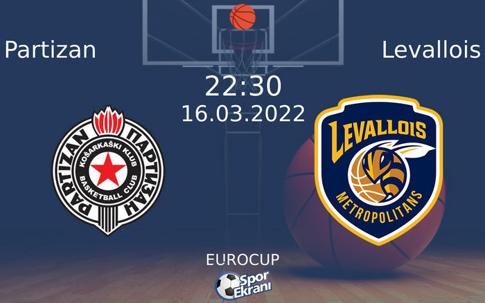 16 Mart 2022 Partizan vs Levallois maçı Hangi Kanalda Saat Kaçta Yayınlanacak? 16 Mart 2022 Partizan vs Levallois maçı Hangi Kanalda Saat Kaçta Yayınlanacak?