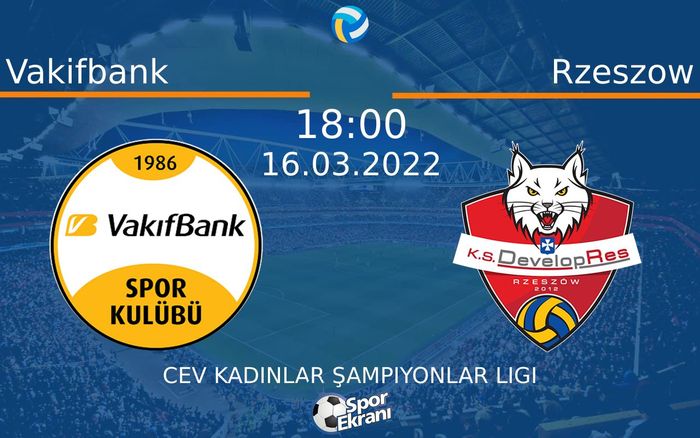 16 Mart 2022 Vakifbank vs Rzeszow maçı Hangi Kanalda Saat Kaçta Yayınlanacak? 16 Mart 2022 Vakifbank vs Rzeszow maçı Hangi Kanalda Saat Kaçta Yayınlanacak?