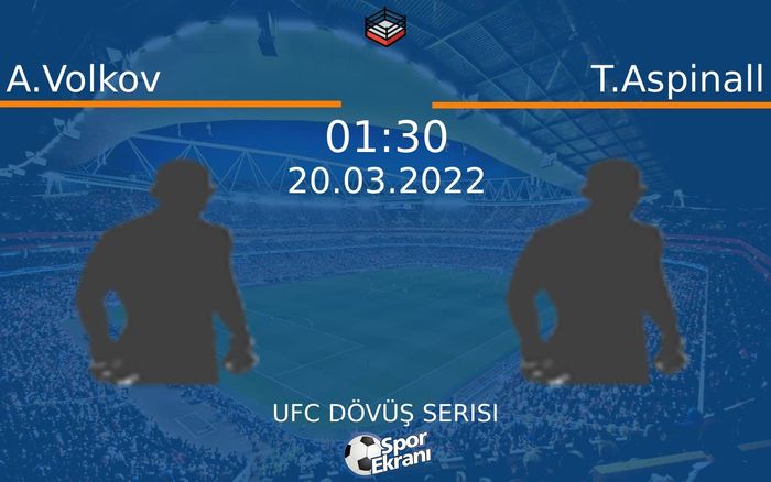 20 Mart 2022 A.Volkov vs T.Aspinall maçı Hangi Kanalda Saat Kaçta Yayınlanacak? 20 Mart 2022 A.Volkov vs T.Aspinall maçı Hangi Kanalda Saat Kaçta Yayınlanacak?